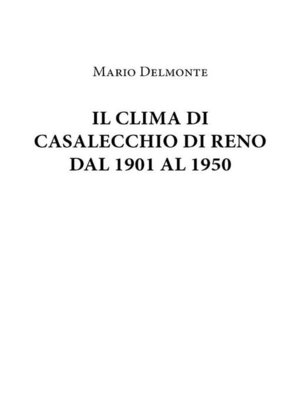 cover image of Il Clima Di Casalecchio Di Reno Dal 1901 Al 1950